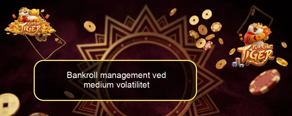 Bankroll management ved medium volatilitet