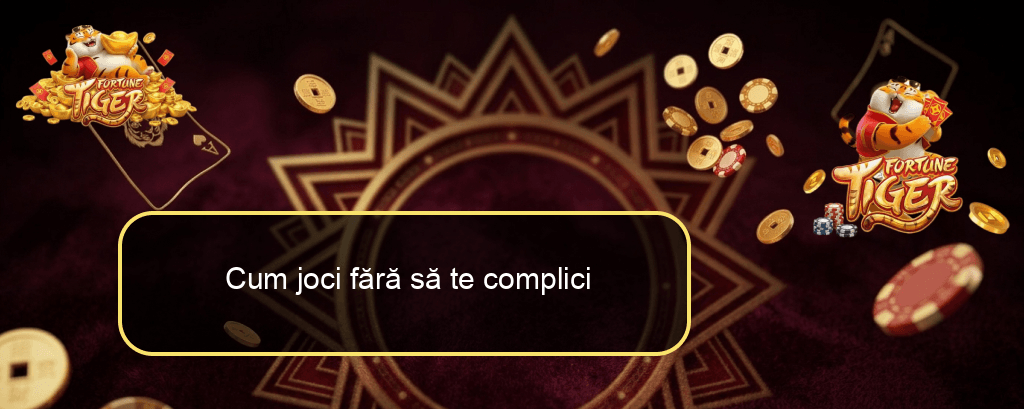 Cum joci fără să te complici