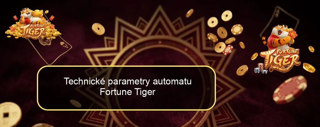 Technické parametry automatu Fortune Tiger